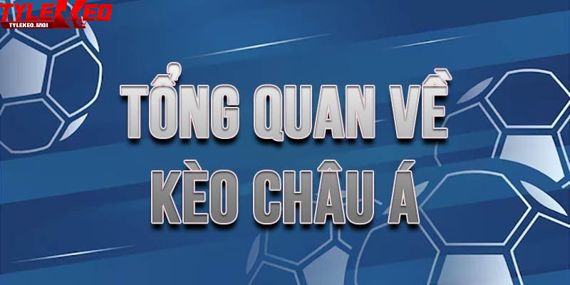 Tìm hiểu vài nét về kèo châu Á là gì?